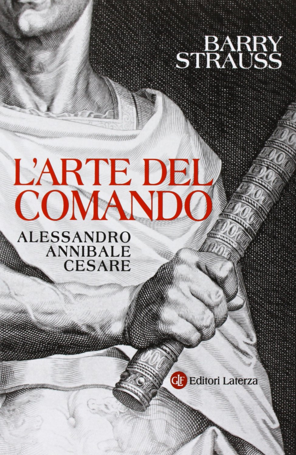 L'arte del comando. Alessandro, Annibale, Cesare book