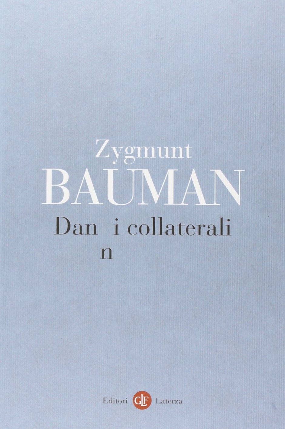 Danni collaterali. Diseguaglianze sociali nell'età globale book
