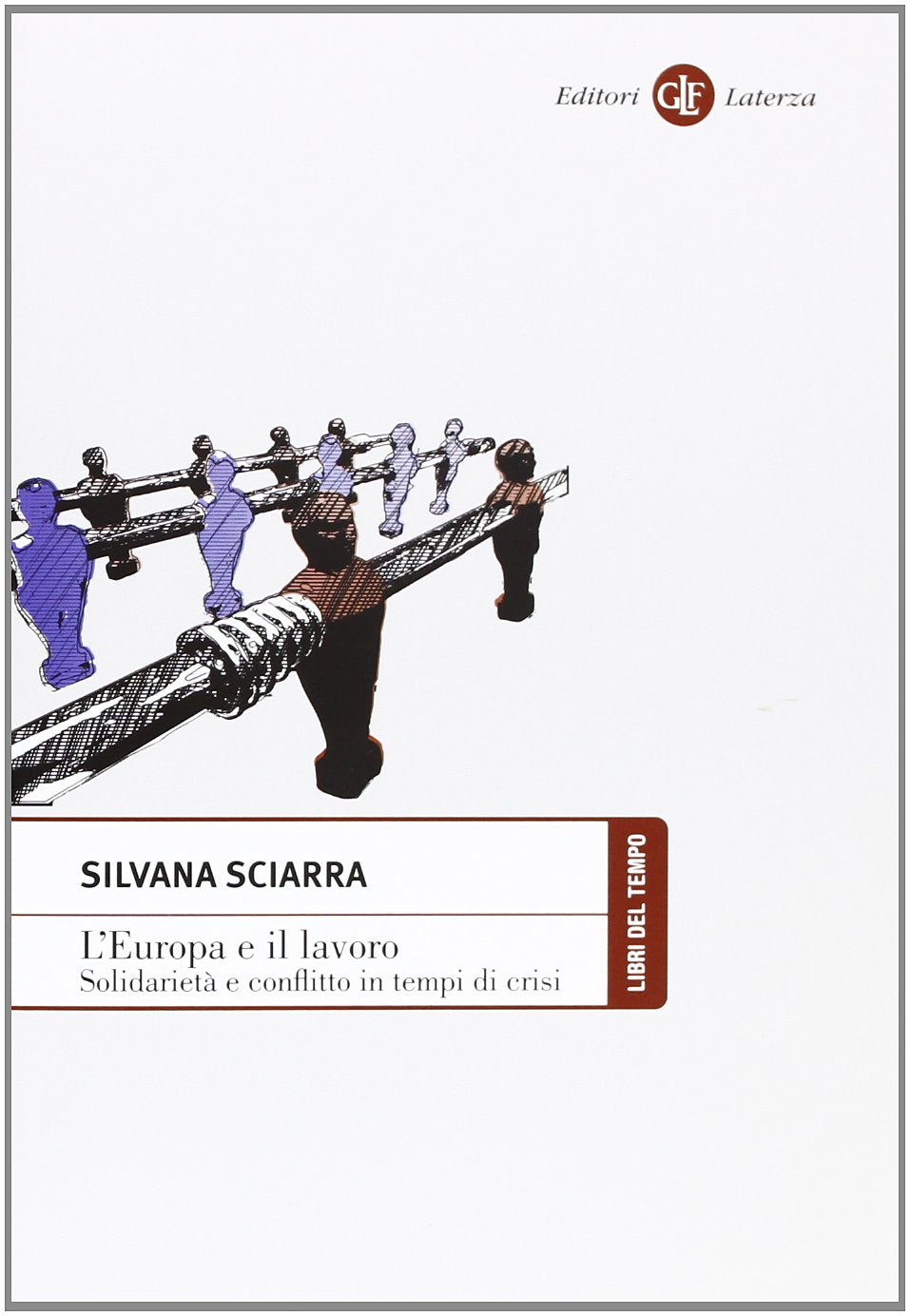 L'Europa e il lavoro. Solidarietà e conflitto in tempi di crisi book
