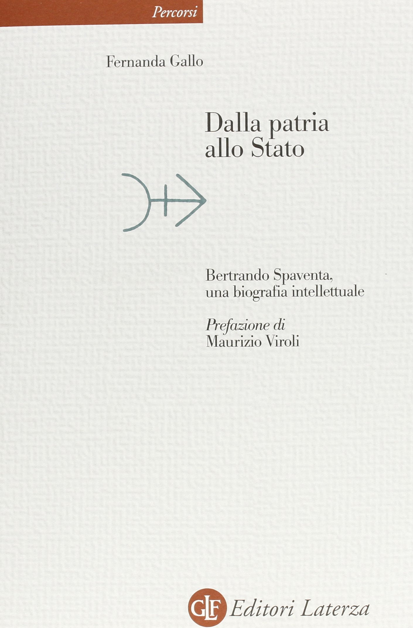 Dalla patria allo Stato. Bertrando Spaventa, una biografia intellettuale book