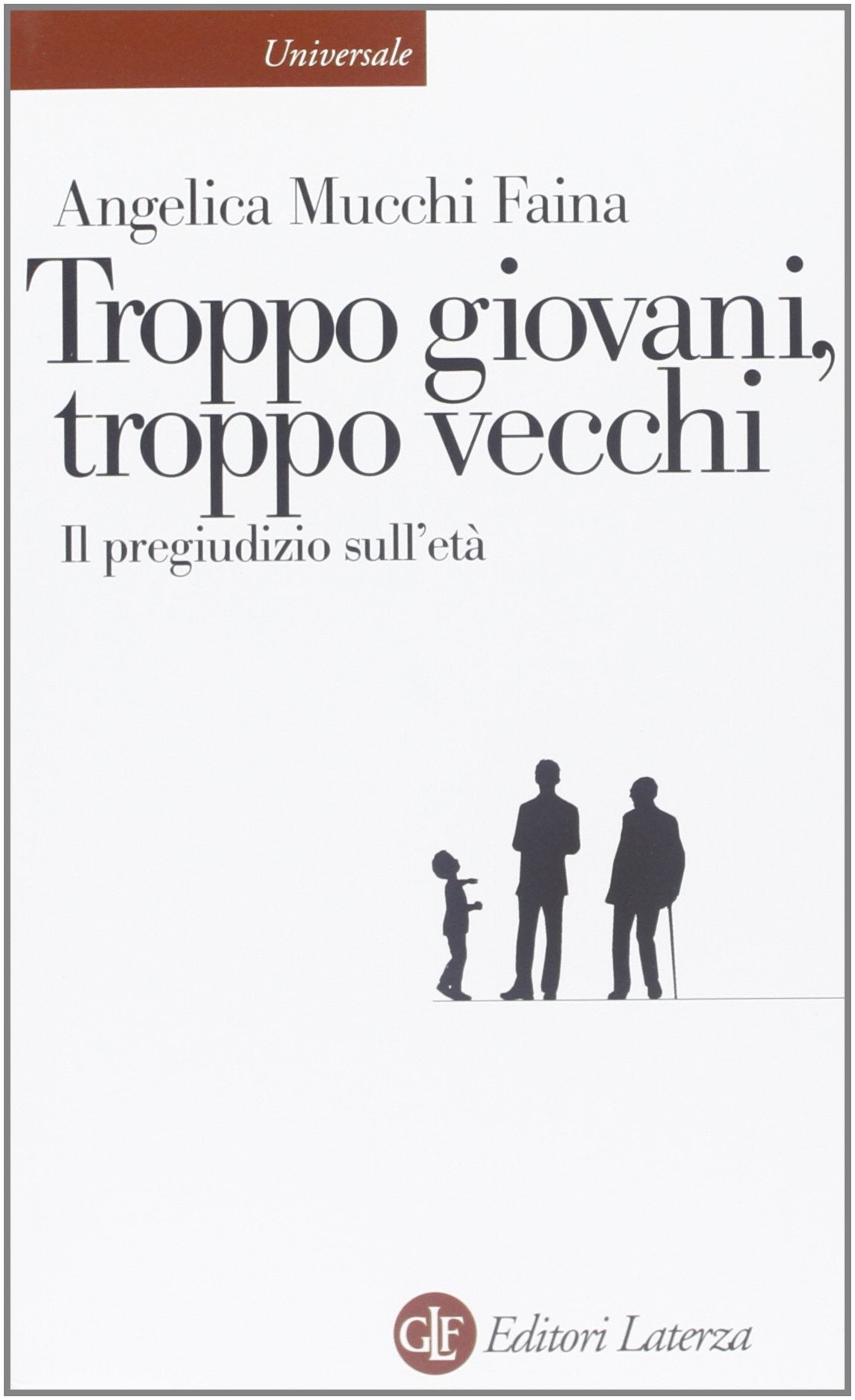 Troppo giovani, troppo vecchi. Il pregiudizio sull'età book