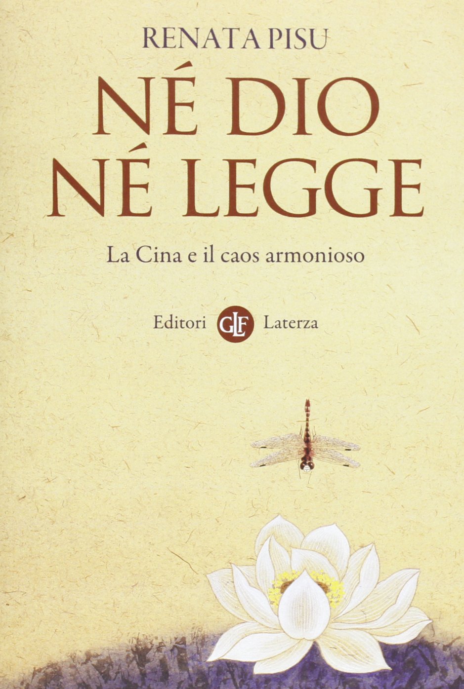 Né dio né legge. La Cina e il caos armonioso (I Robinson. Letture) Books