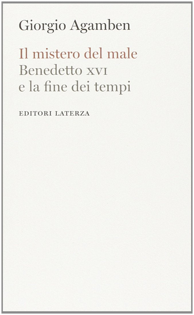 Il mistero del male. Benedetto XVI e la fine dei tempi Philosophy
