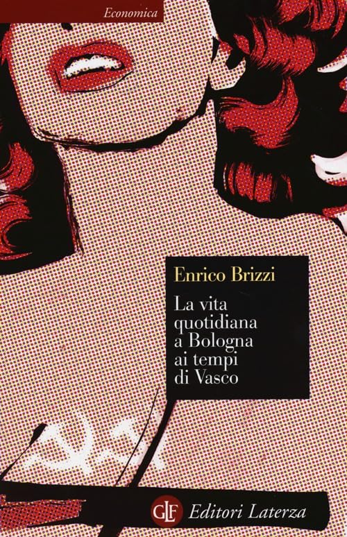 La vita quotidiana a Bologna ai tempi di Vasco book