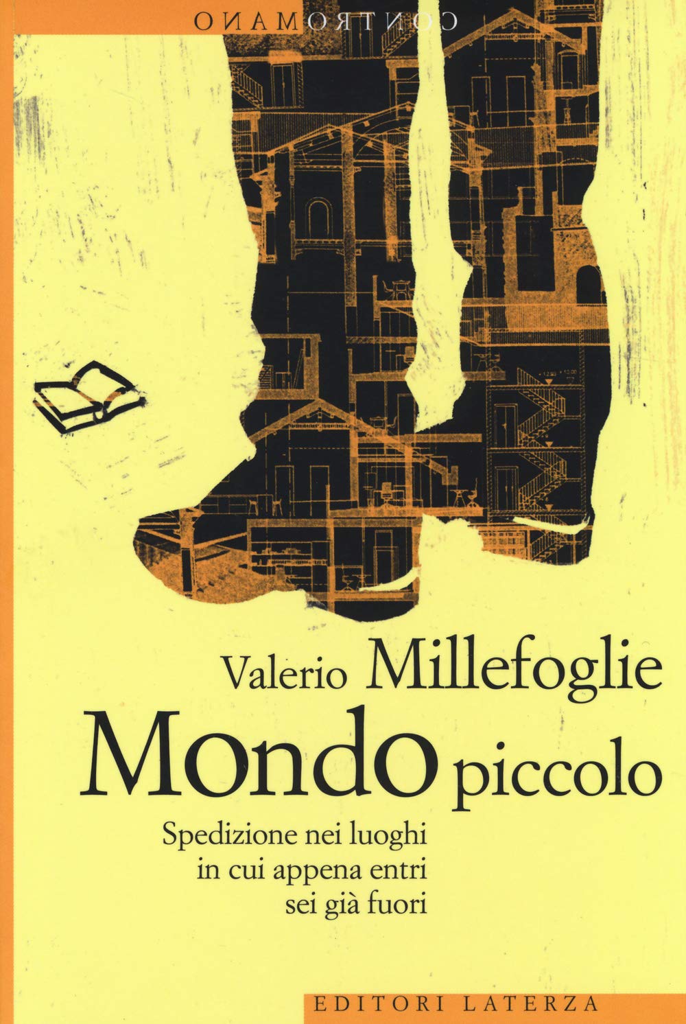 Mondo piccolo. Spedizione nei luoghi in cui appena entri sei già fuori Leisure, Home & Garden