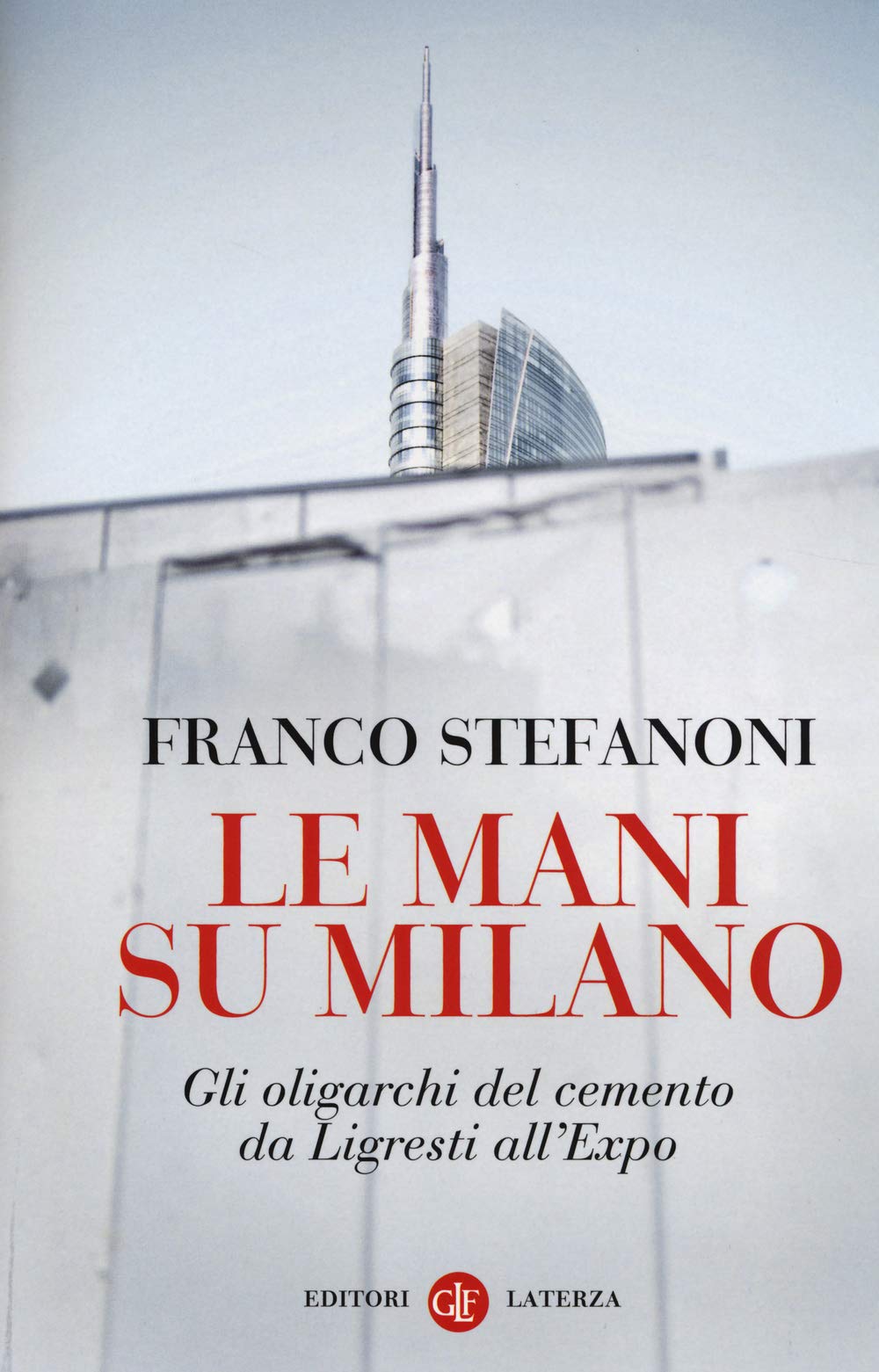 Le mani su Milano. Gli oligarchi del cemento da Ligresti all'Expo book