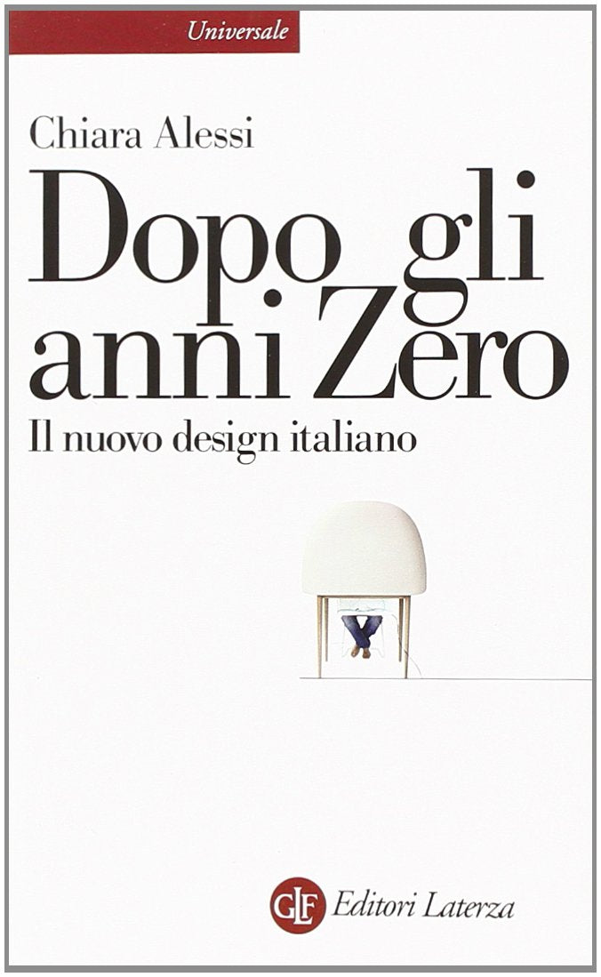 Dopo gli anni Zero. Il nuovo design italiano (Universale Laterza) Social Sciences
