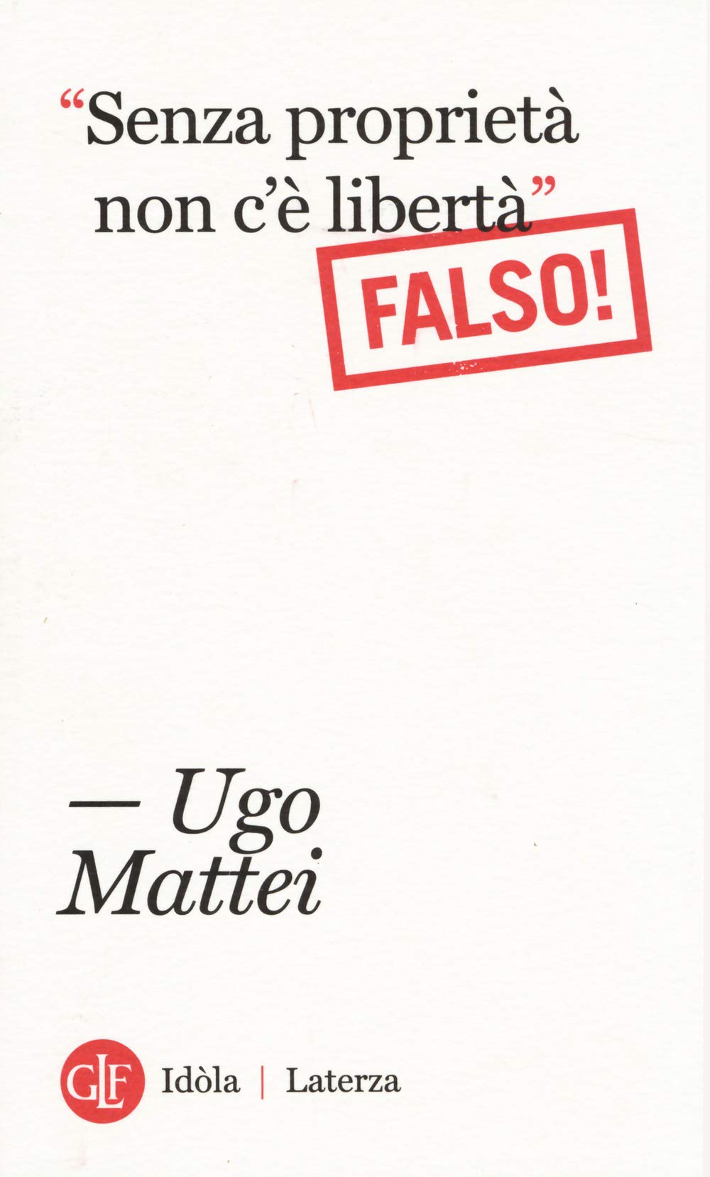 «Senza proprietà non c'è libertà». Falso! Law