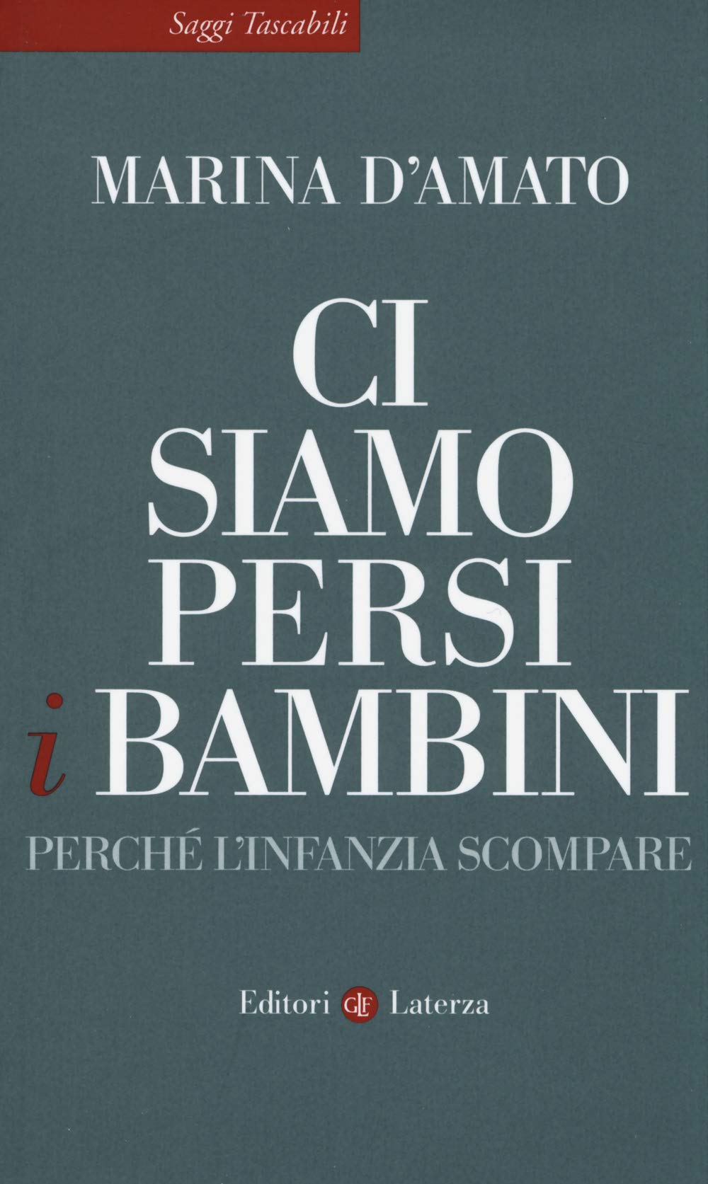 Ci siamo persi i bambini. Perché l'infanzia scompare book