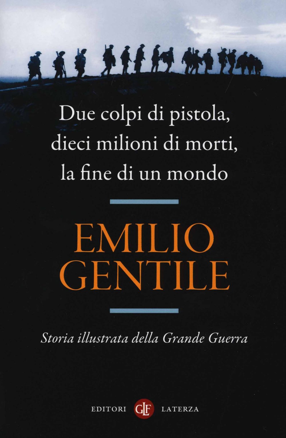 Due colpi di pistola, dieci milioni di morti, la fine di un mondo. Storia illustrata della grande guerra German history