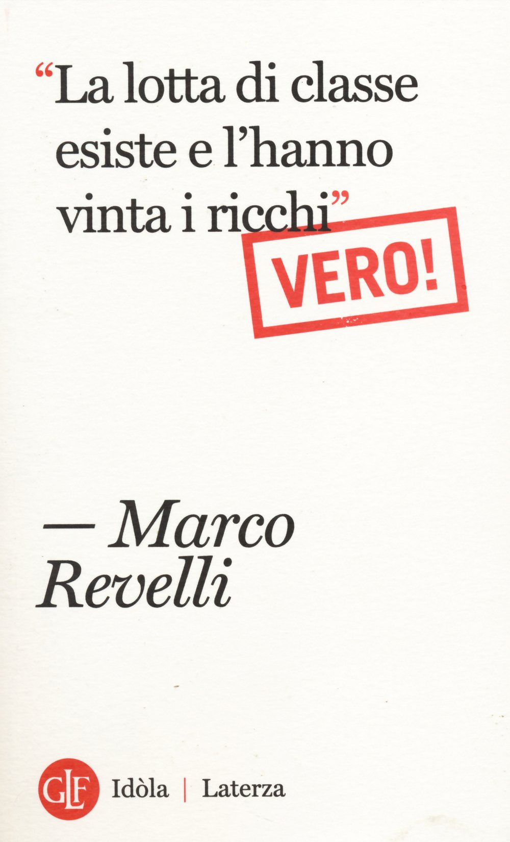 «La lotta di classe esiste e l'hanno vinta i ricchi». Vero! book