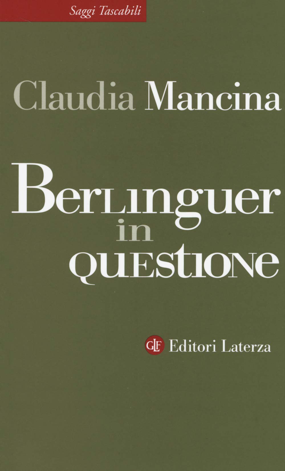 Berlinguer in questione (Saggi tascabili Laterza) Social Sciences