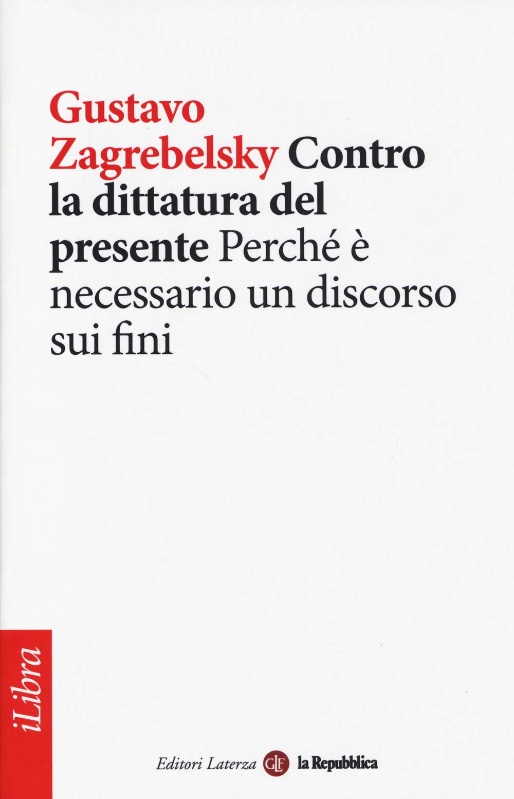Contro la dittatura del presente. Perché è necessario un discorso sui fini book