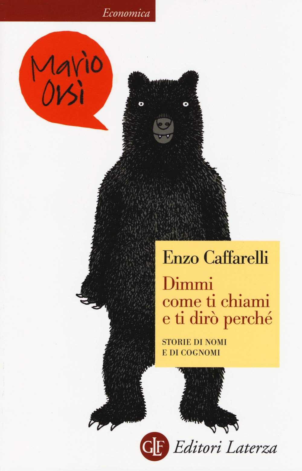 Dimmi come ti chiami e ti dirò perché. Storie di nomi e di cognomi (Economica Laterza) Social Sciences