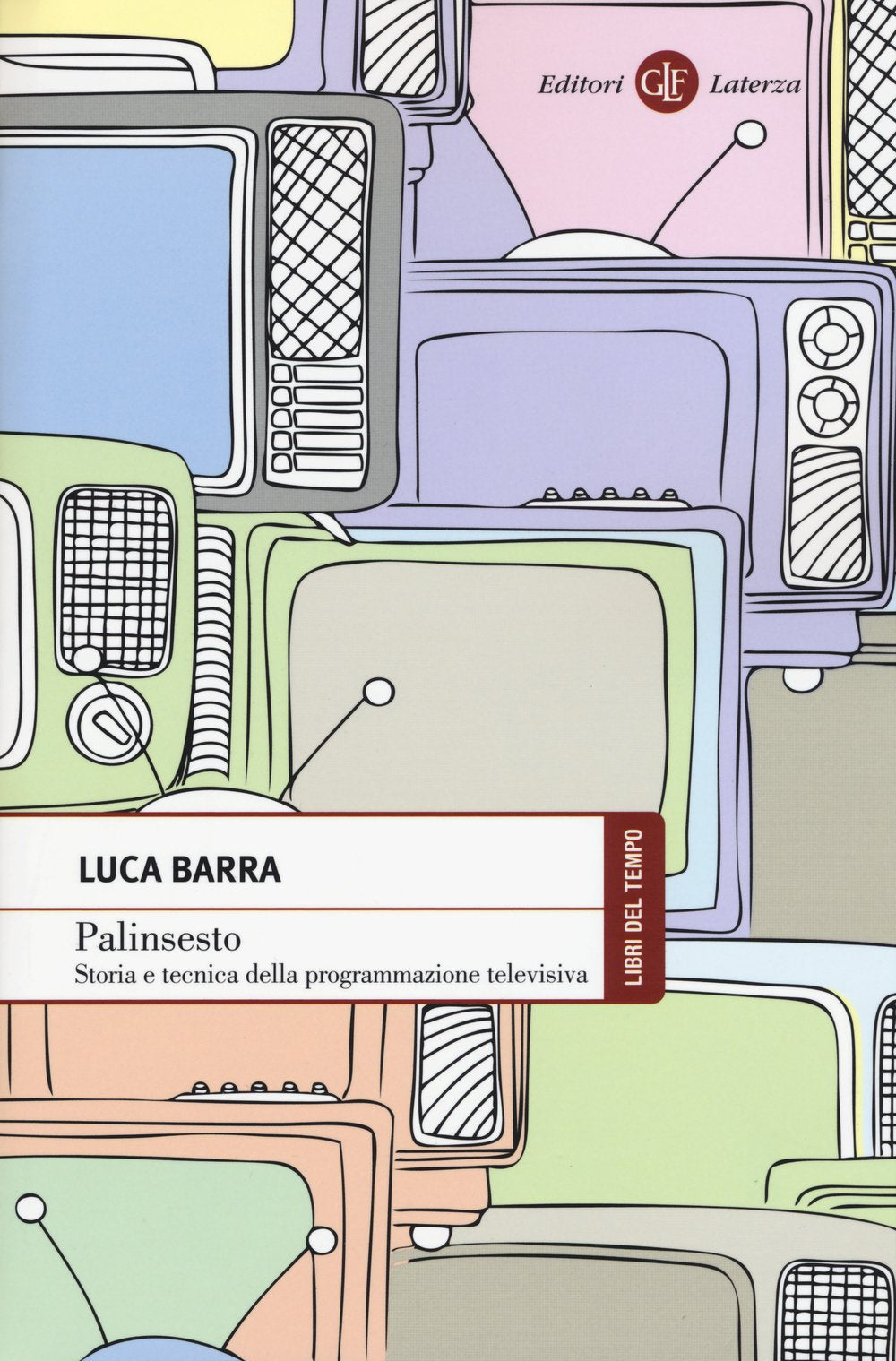 Palinsesto. Storia e tecnica della programmazione televisiva (Libri del tempo) Media & Communication