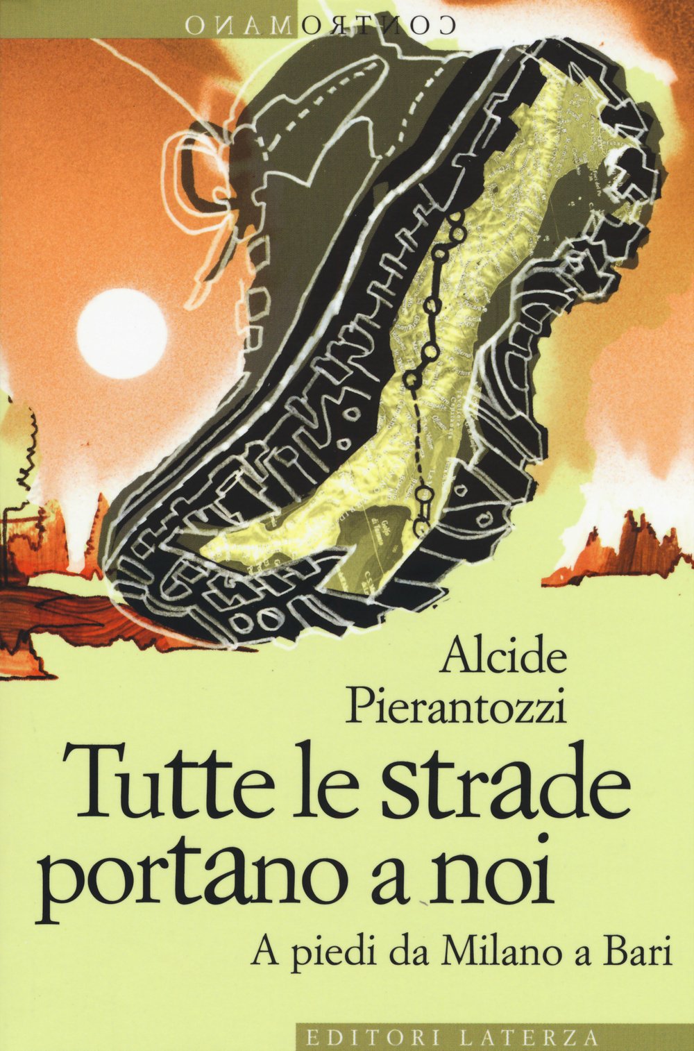 Tutte le strade portano a noi. A piedi da Milano a Bari Leisure, Home & Garden