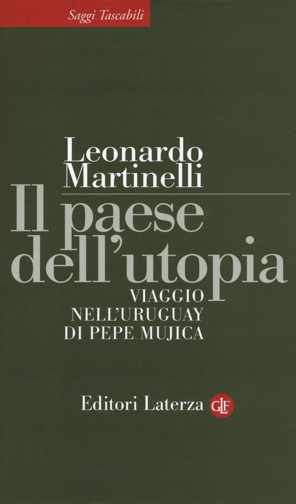 Il paese dell'utopia. Viaggio nell'Uruguay di Pepe Mujica book
