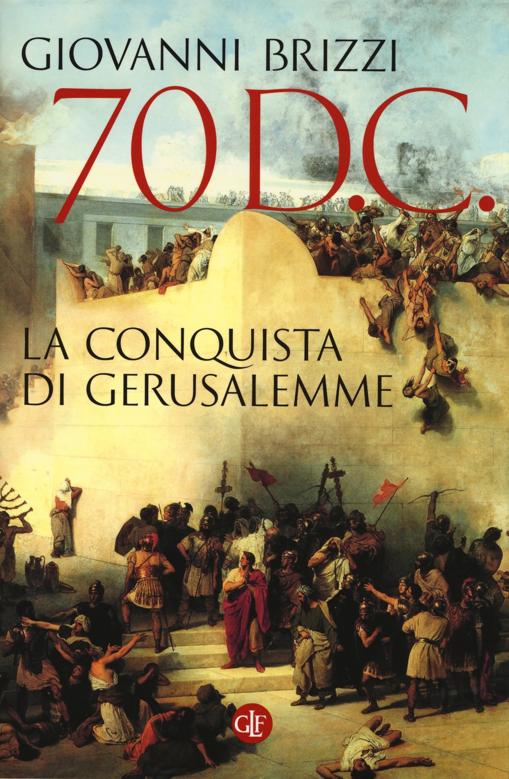 70 d. C. La conquista di Gerusalemme book