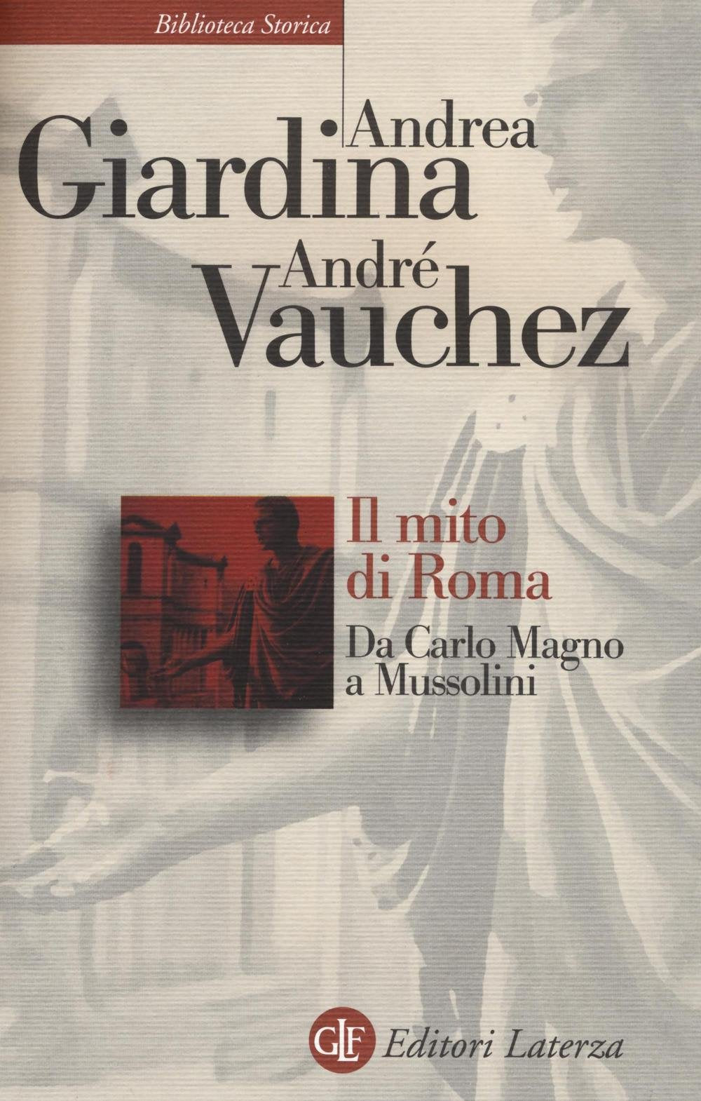 Il mito di Roma. Da Carlo Magno a Mussolini book