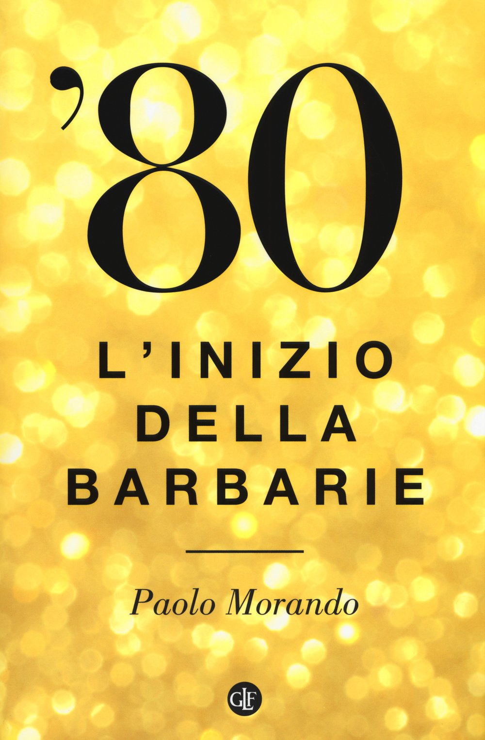 '80. L'inizio della barbarie book