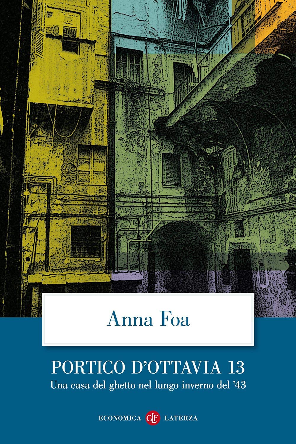 Portico d'Ottavia 13. Una casa del ghetto nel lungo inverno del '43 book