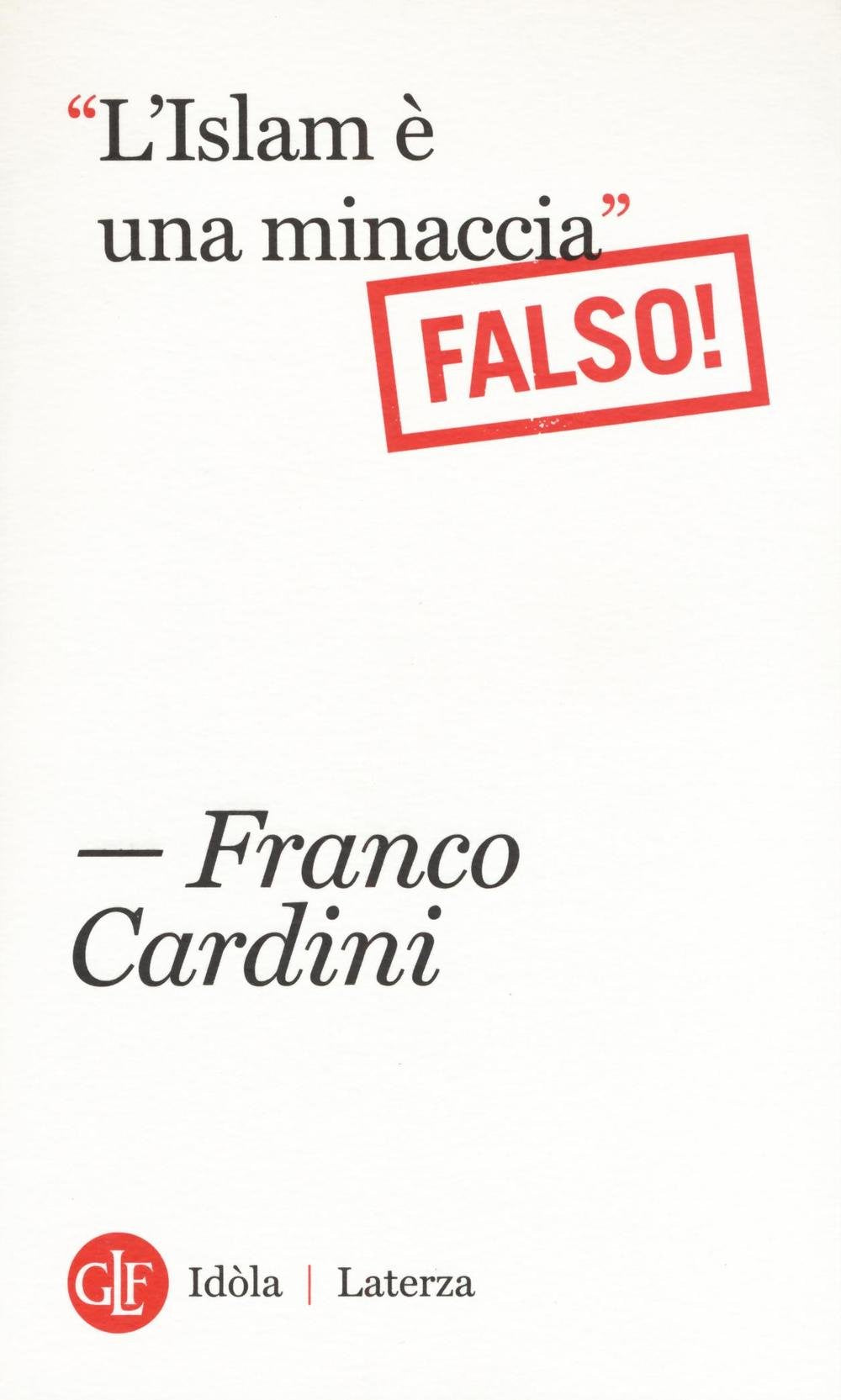 «L'Islam è una minaccia» (Falso!) (Idòla Laterza) Religion & Esotericism