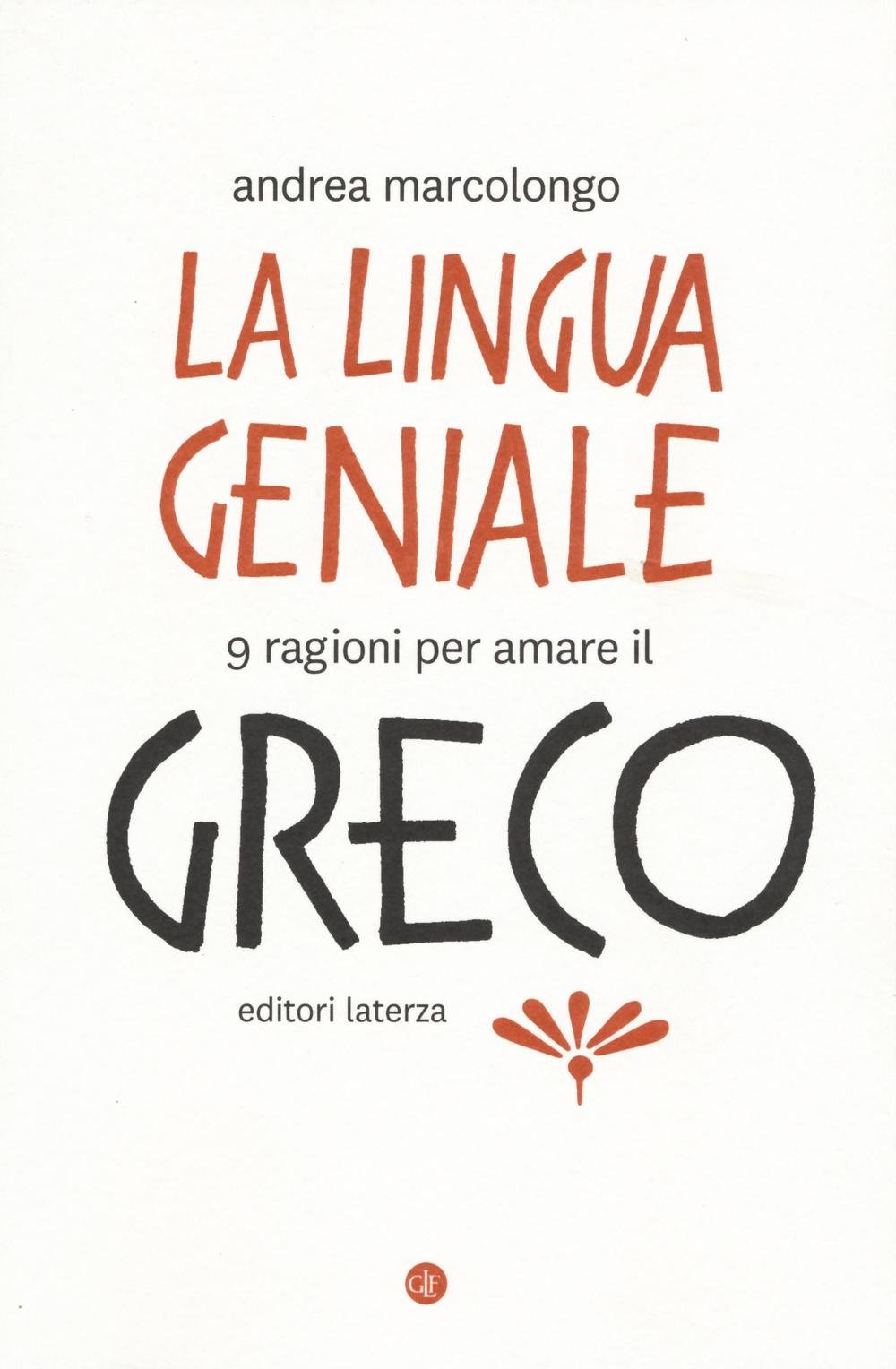 La lingua geniale. 9 ragioni per amare il greco (I Robinson. Letture) Social Sciences