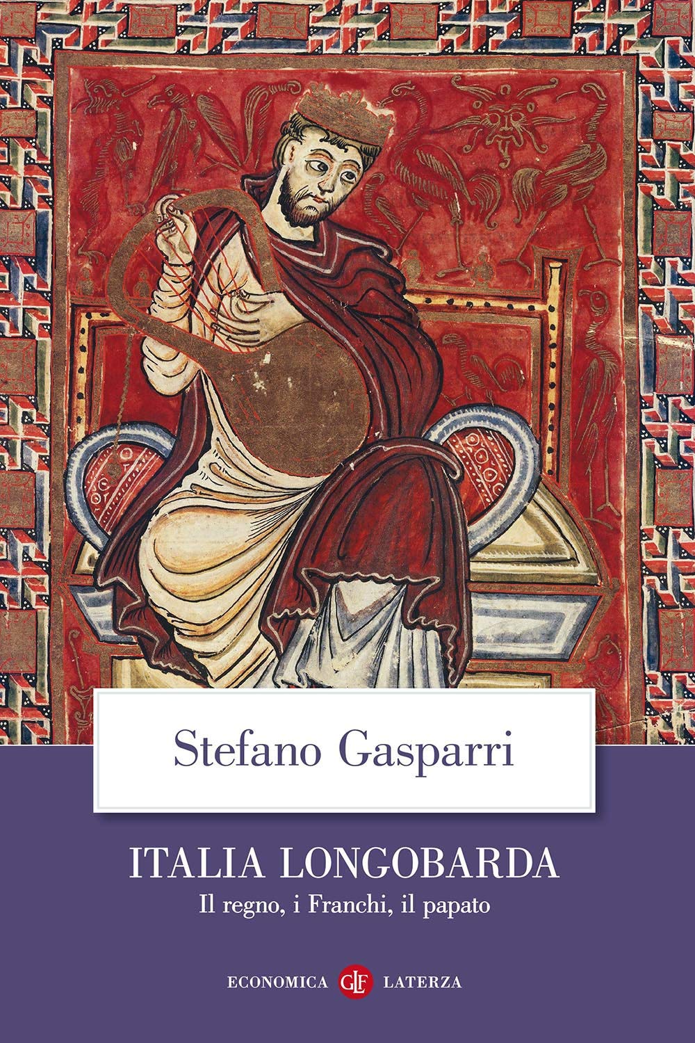 Italia longobarda. Il regno, i Franchi, il papato Politics & History