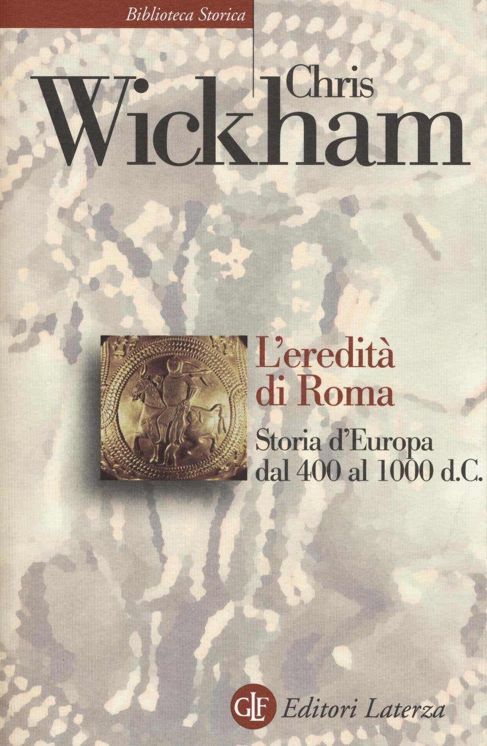 L'eredità di Roma. Storia d'Europa dal 400 al 1000 d. C. book