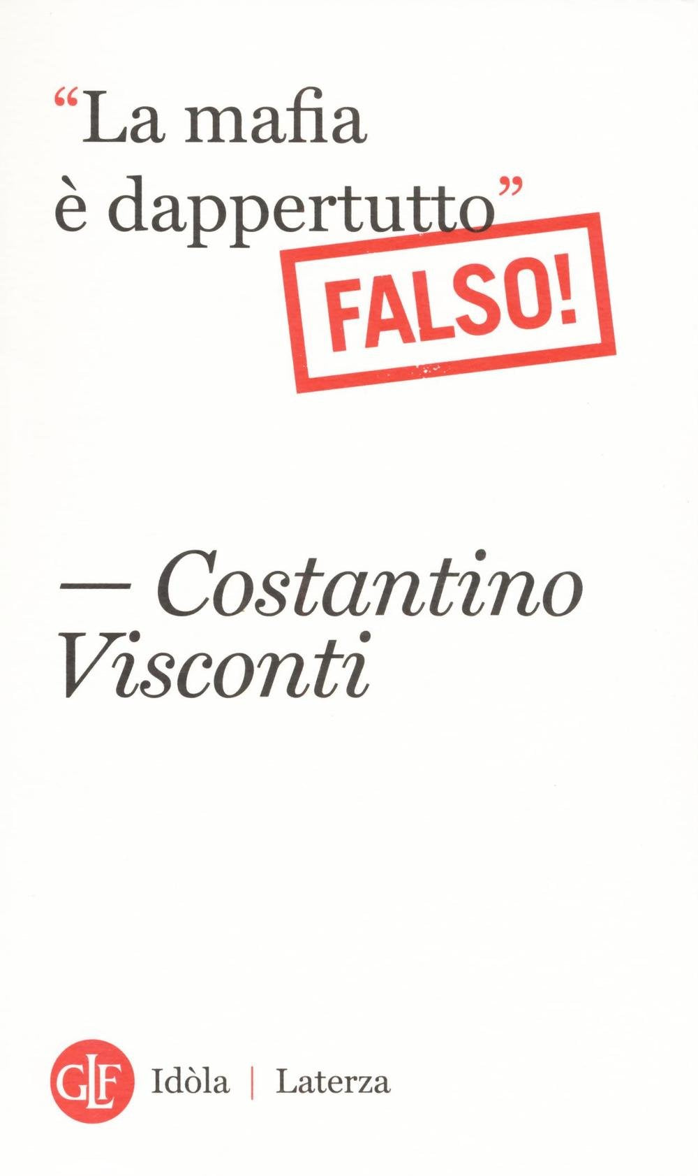 «La mafia è dappertutto». Falso! (Idòla Laterza) Social Sciences