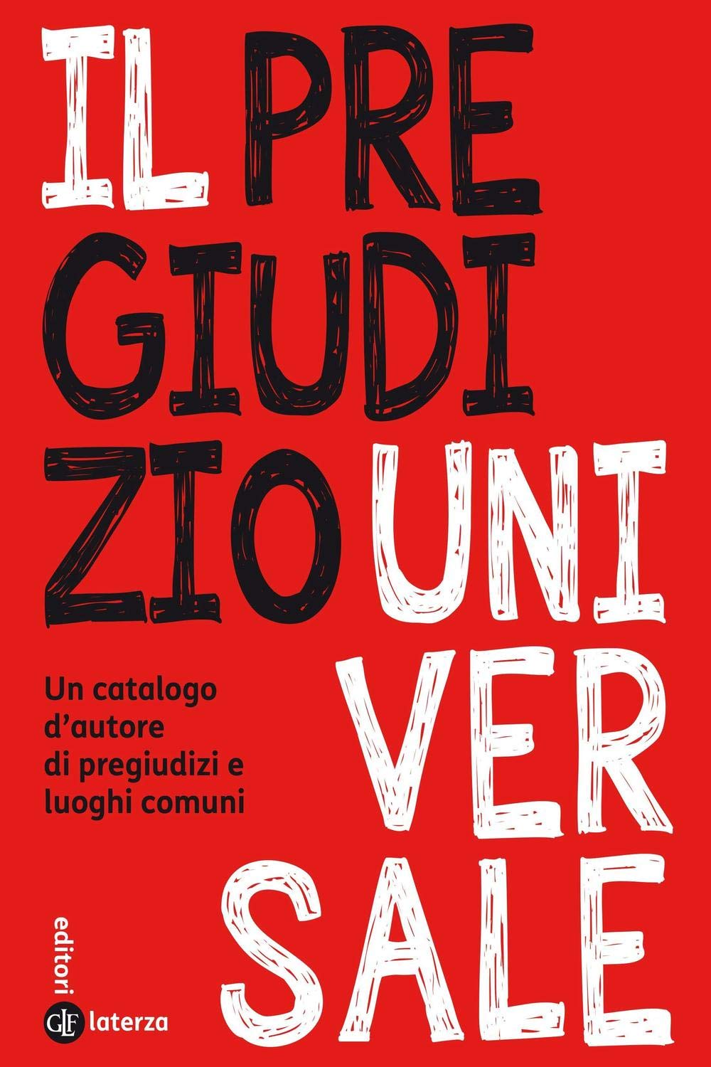 Il pregiudizio universale. Un catalogo d'autore di pregiudizi e luoghi comuni (I Robinson. Letture) Books