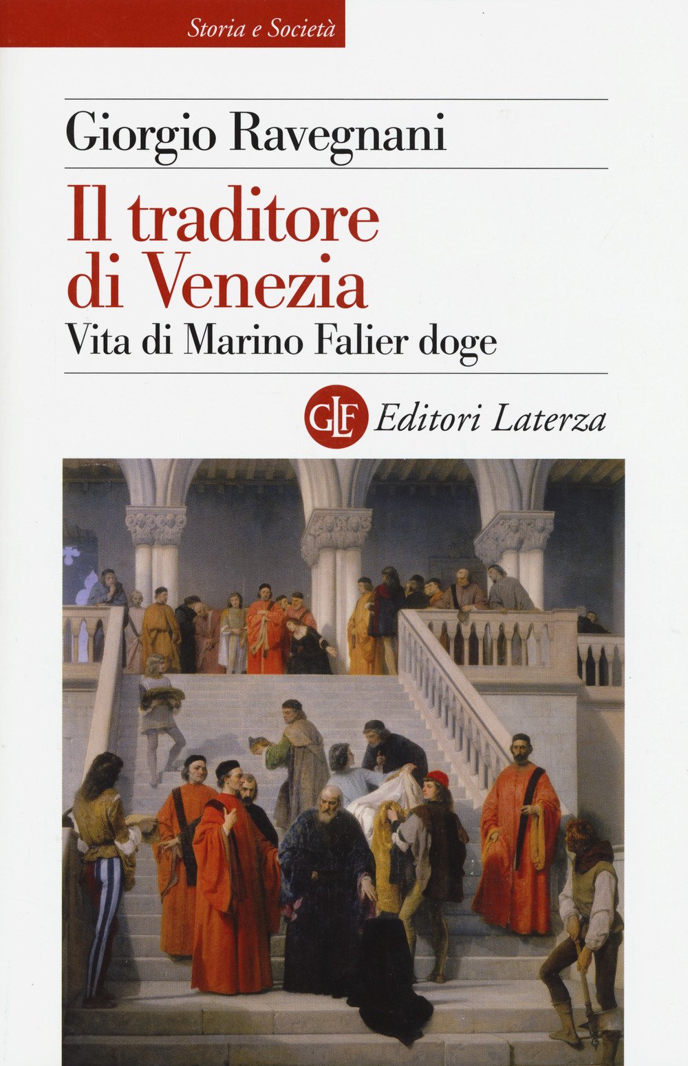 Il traditore di Venezia. Vita di Marino Falier doge Politics & Society