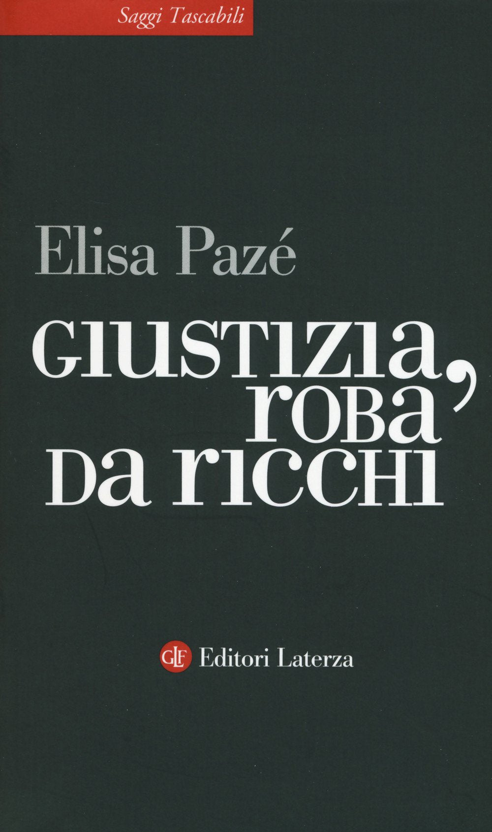 Giustizia, roba da ricchi (Saggi tascabili Laterza) Law