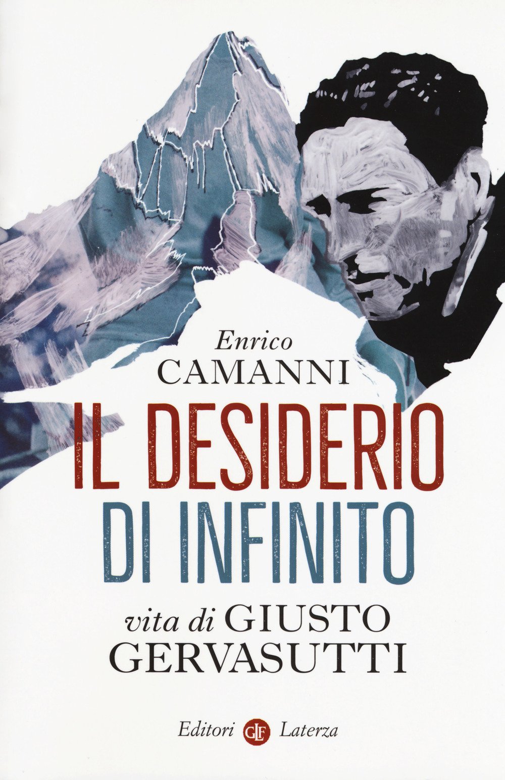 Il  desiderio di infinito. Vita di Giusto Gervasutti book