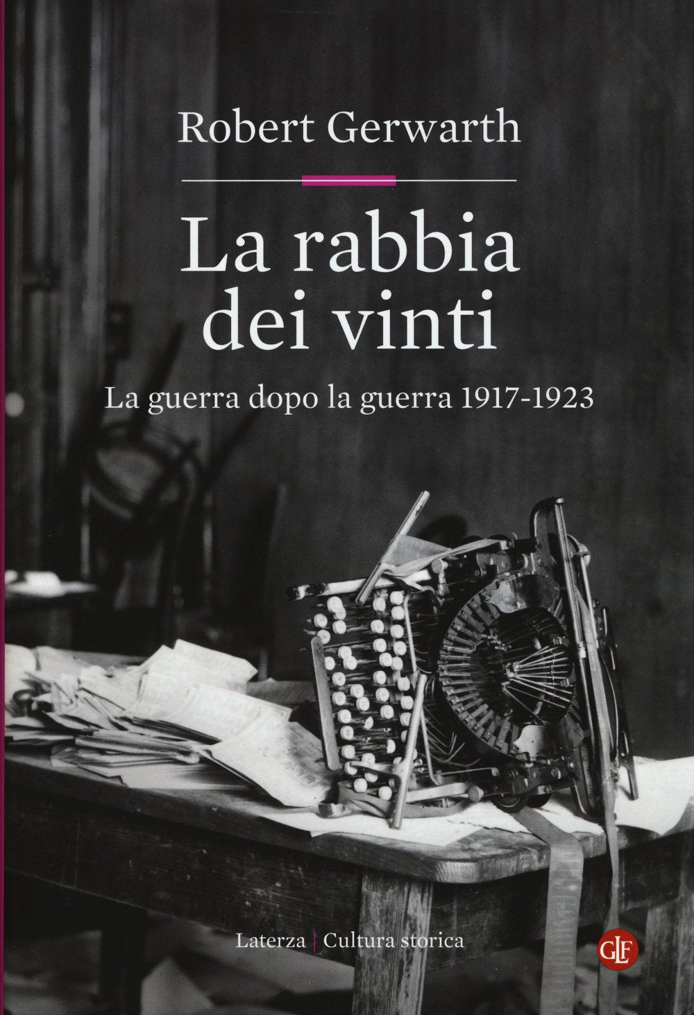 La rabbia dei vinti. La guerra dopo la guerra 1917-1923 book