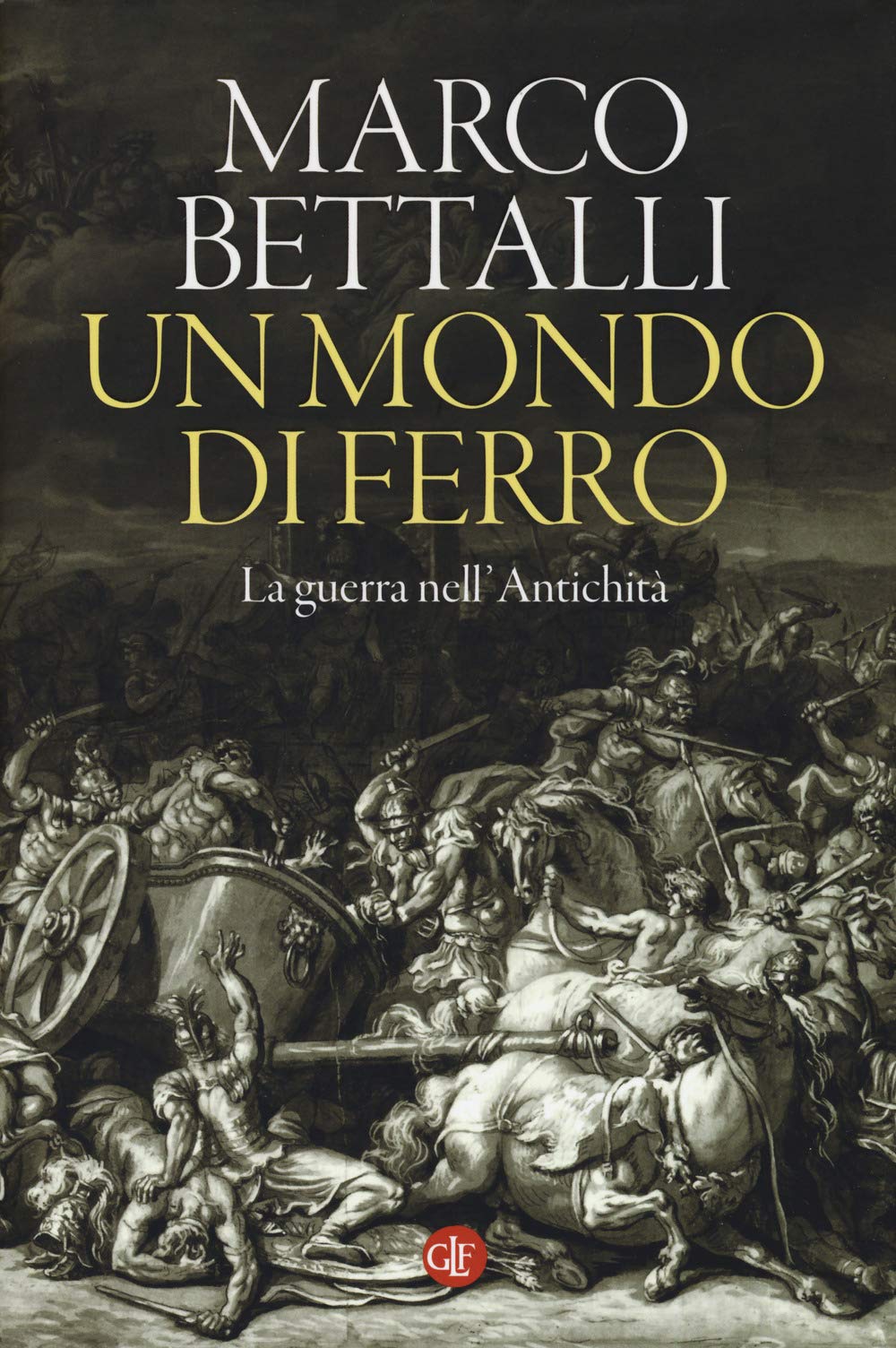 Un mondo di ferro. La guerra nell'antichità book