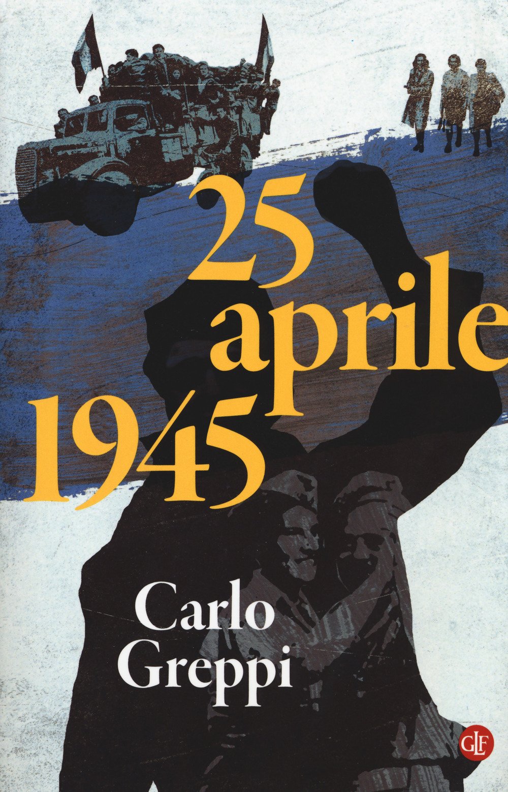 25 aprile 1945 (I Robinson. Letture) Politics & History