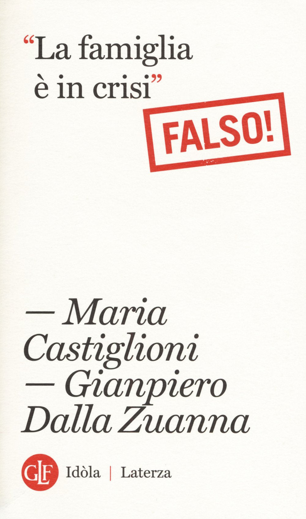 La famiglia è in crisi. Falso! book