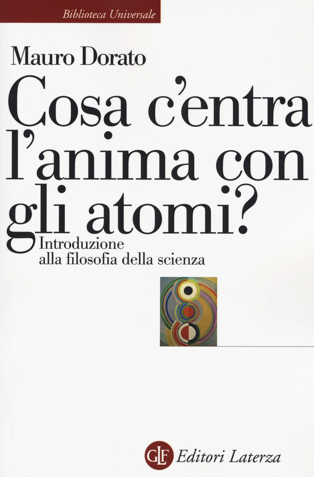 Cosa c'entra l'anima con gli atomi? Introduzione alla filosofia della scienza. Ediz. ampliata book