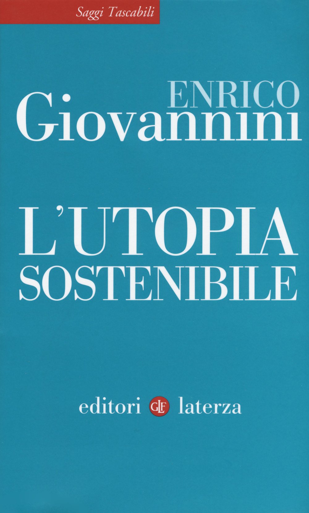 L'utopia sostenibile (Saggi tascabili Laterza) Business, Finance & Career
