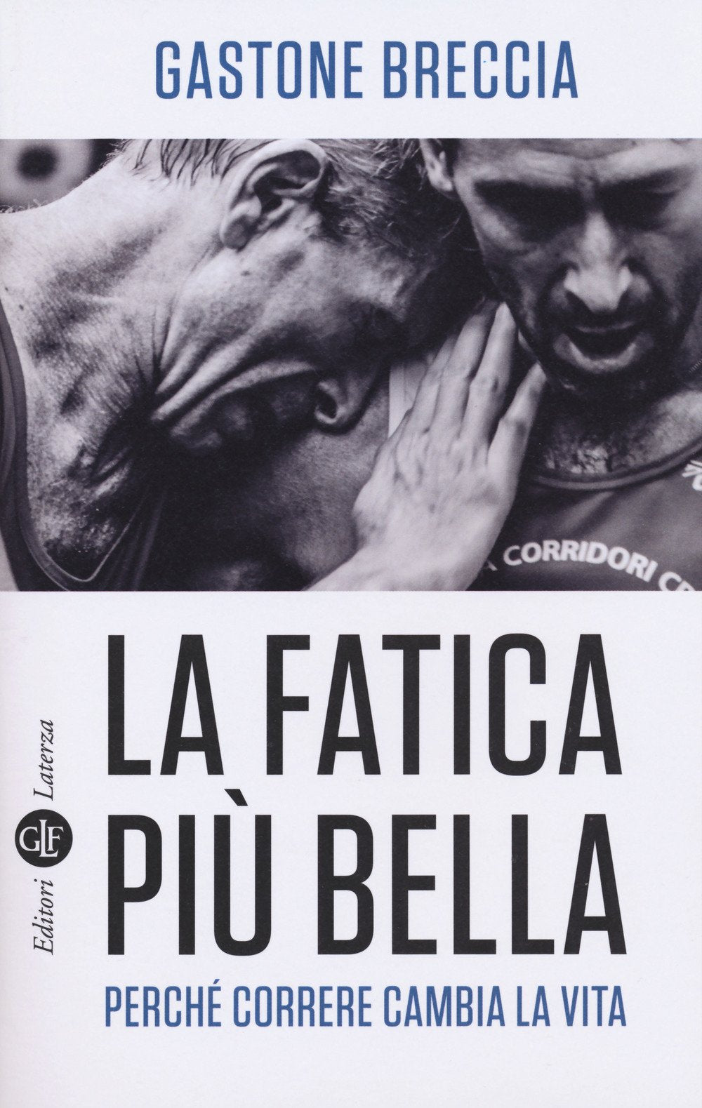 La fatica più bella. Perché correre cambia la vita Leisure & Fun