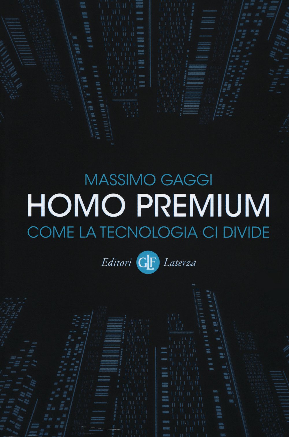 Homo premium. Come la tecnologia ci divide Books