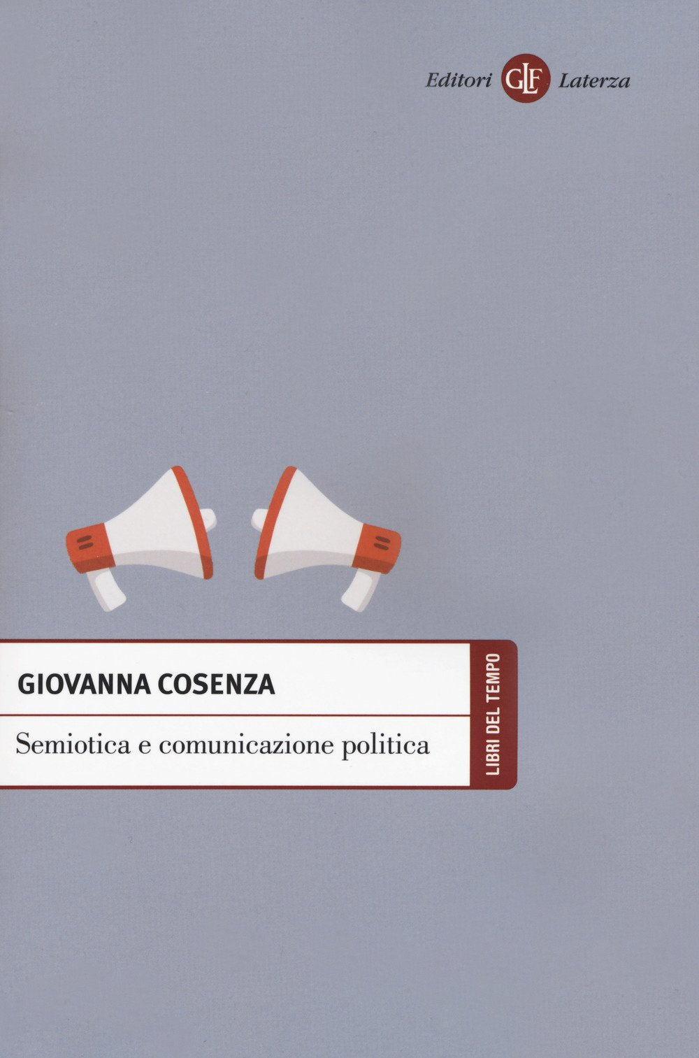 Semiotica e comunicazione politica (Libri del tempo) Social Sciences