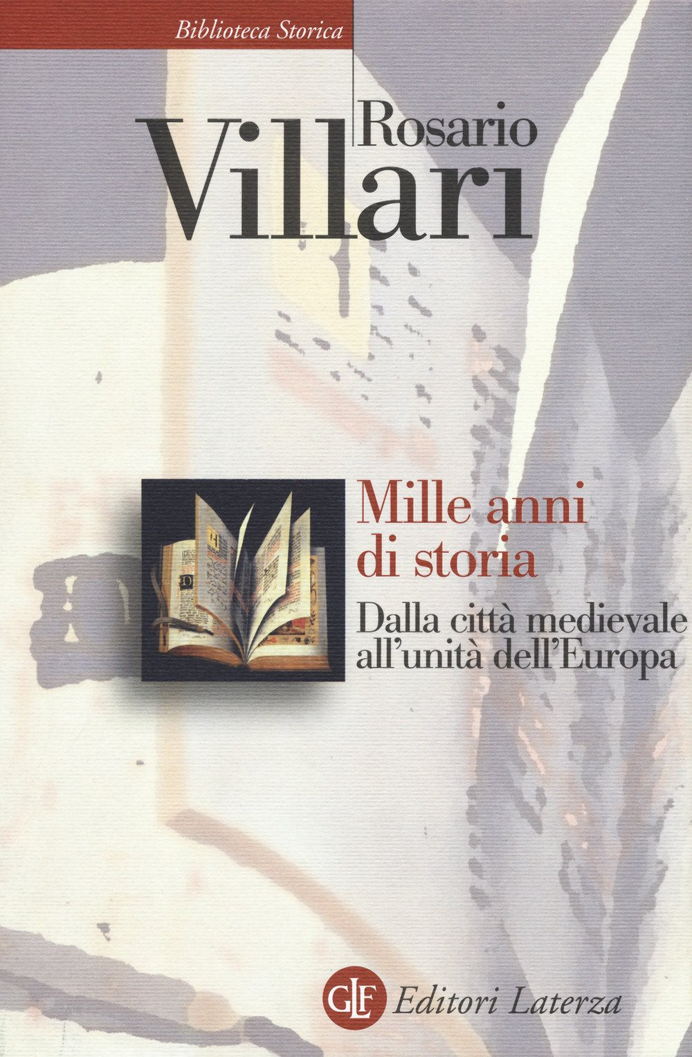 Mille anni di storia. Dalla città medievale all'unità dell'Europa (Biblioteca storica Laterza) Politics & History