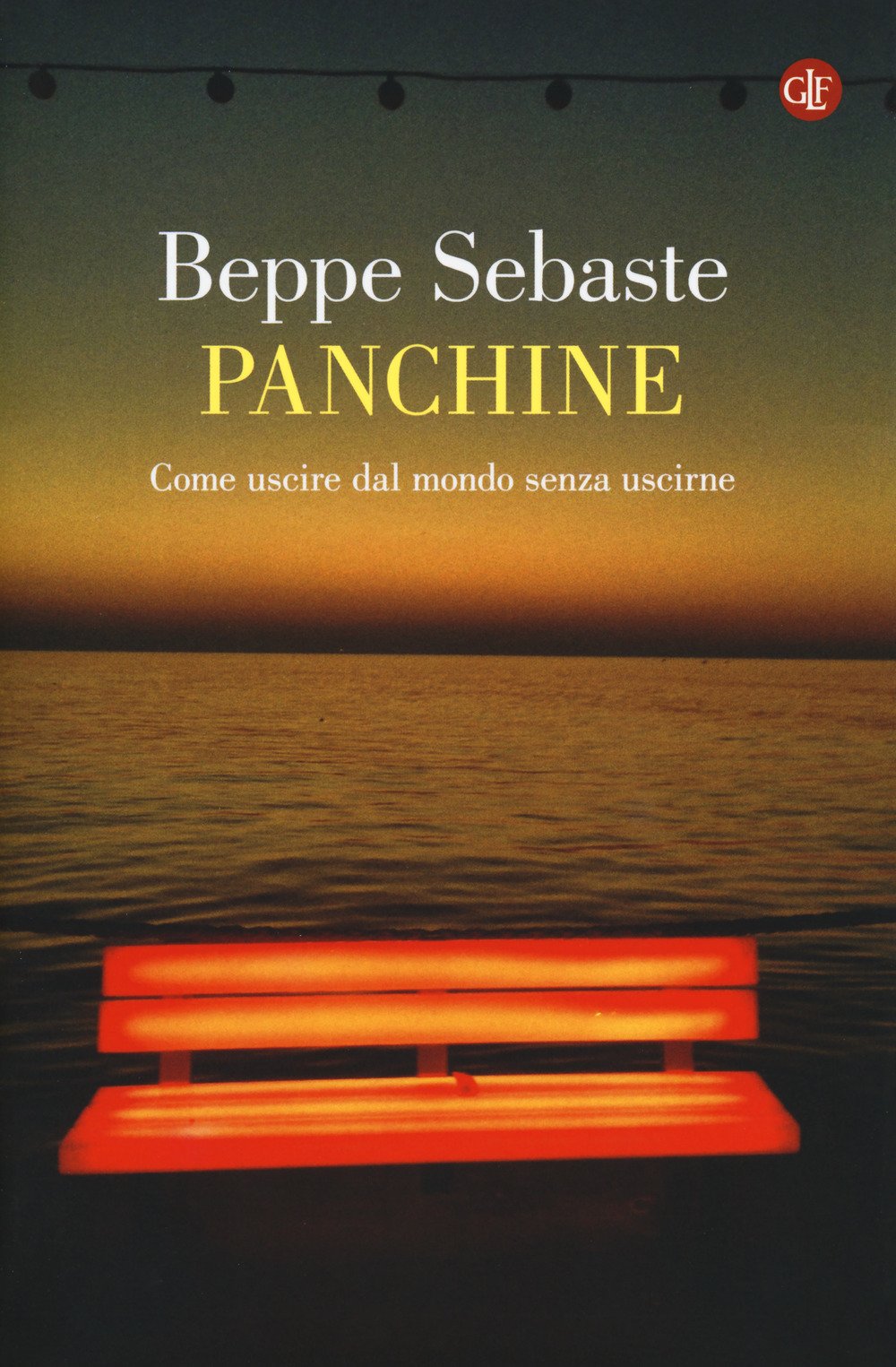 Panchine. Come uscire dal mondo senza uscirne book