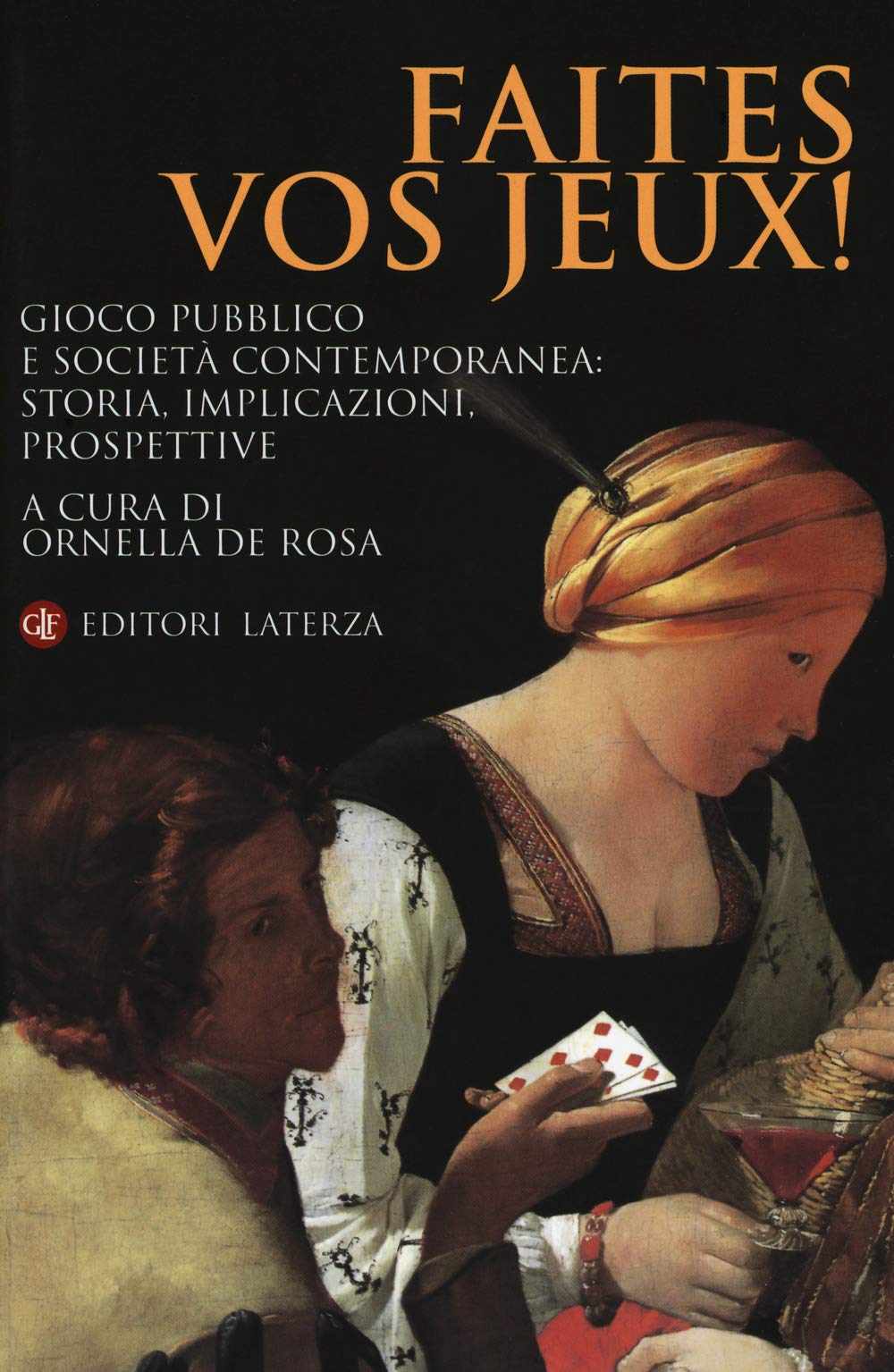 Faites vos jeux! Gioco pubblico e società contemporanea: storia, implicazioni, prospettive book