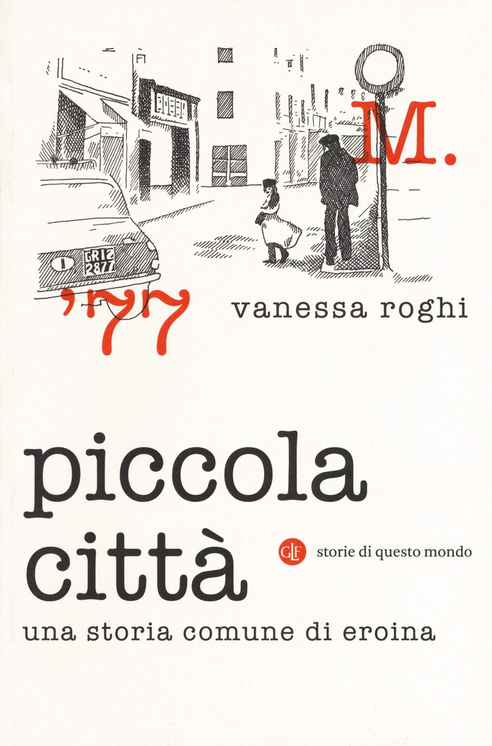 Piccola città. Una storia comune di eroina (I Robinson. Letture. Storie di questo mondo) Science