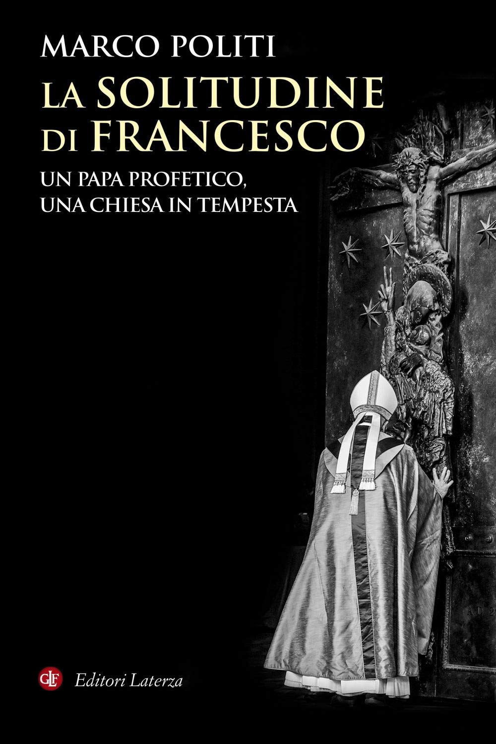 La solitudine di Francesco. Un papa profetico, una Chiesa in tempesta book