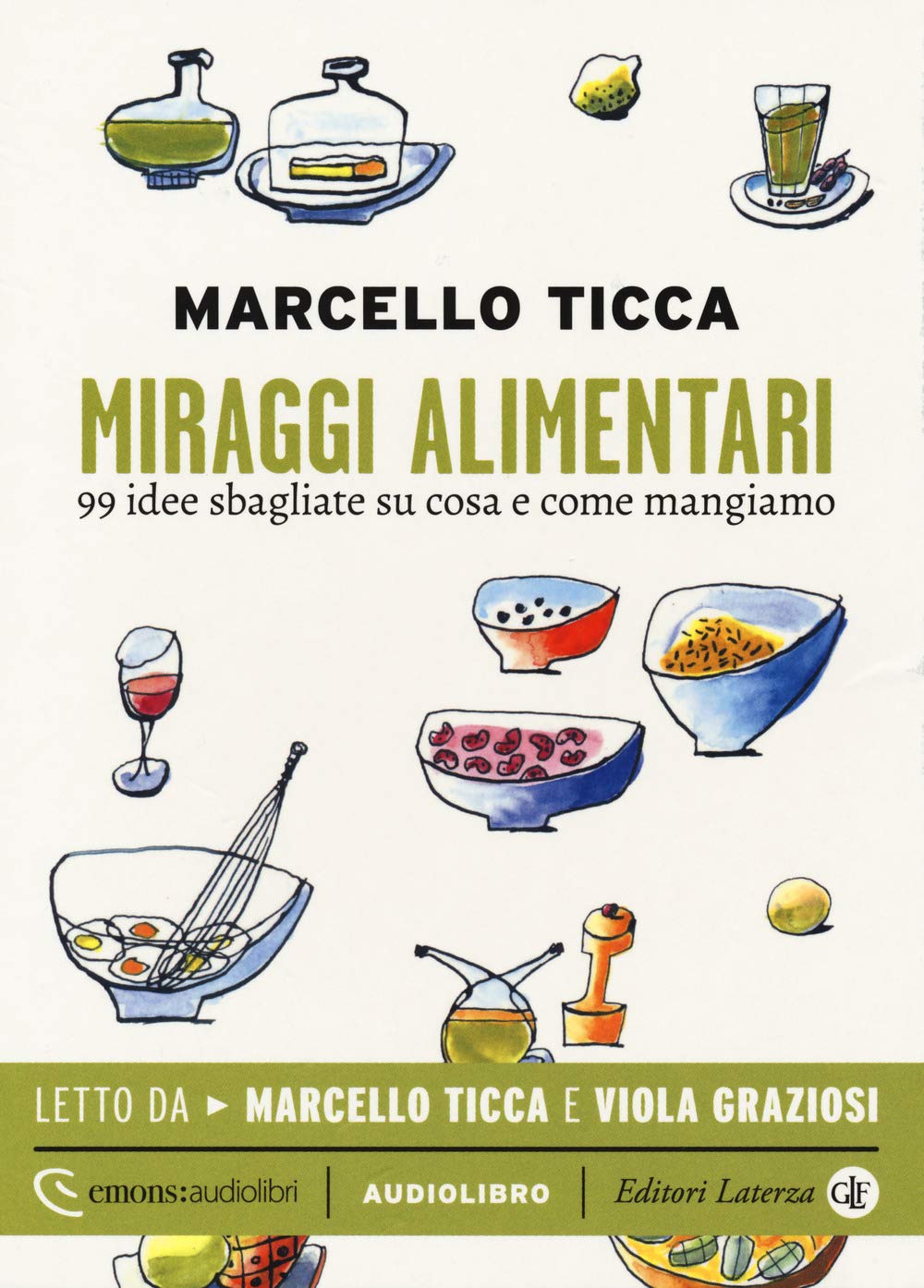 Miraggi alimentari. 99 idee sbagliate su cosa e come mangiamo letto da Marcello Ticca e Viola Graziosi. Audiolibro. CD Audio formato MP3 Medicine