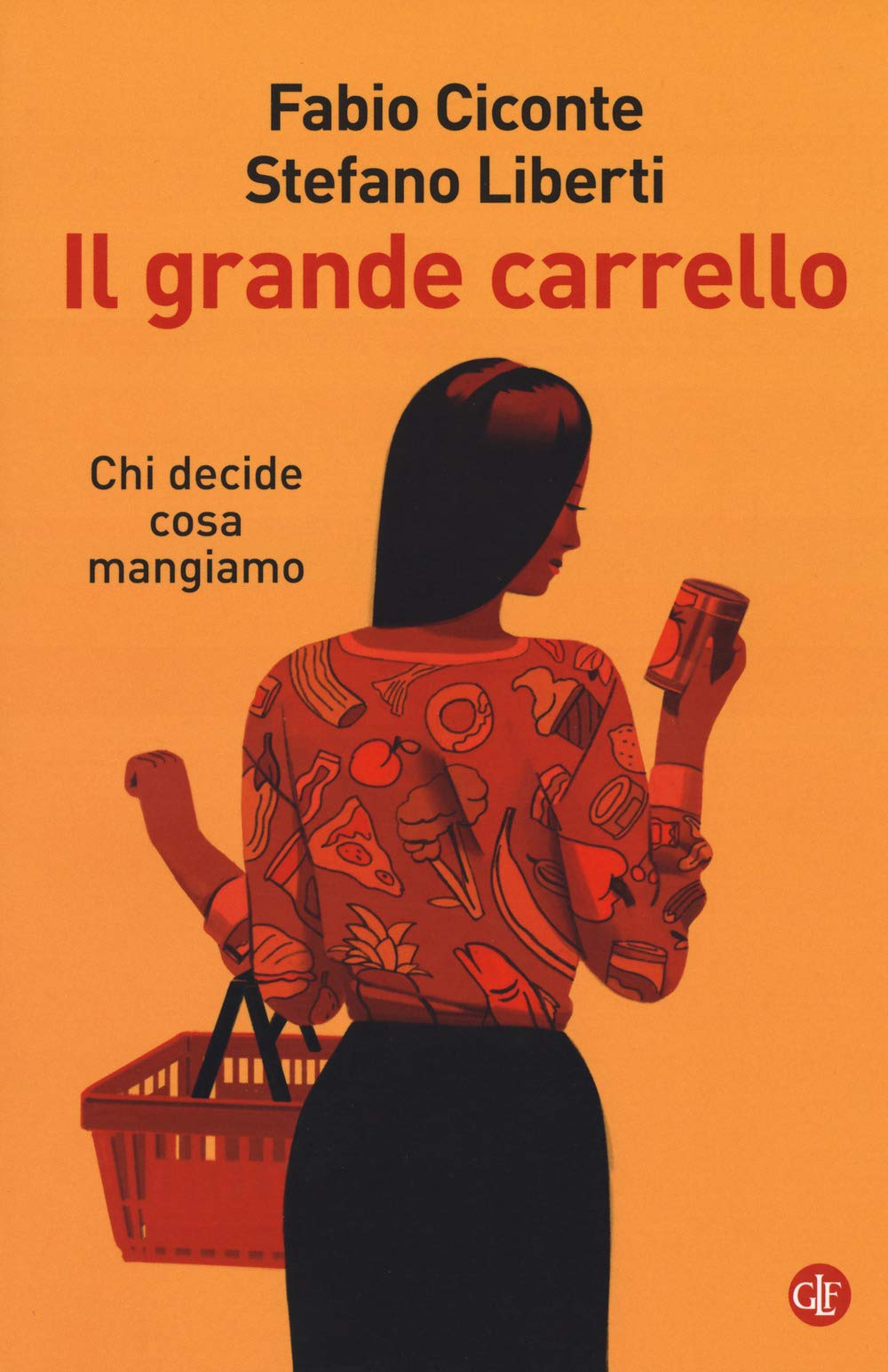 Il grande carrello. Chi decide cosa mangiamo book